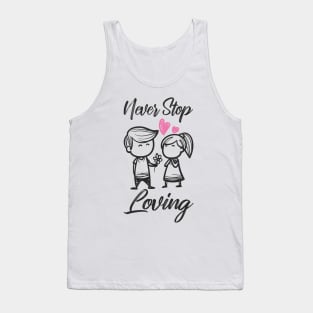 'Never Stop Loving' Awesome Family Love Gift Tank Top